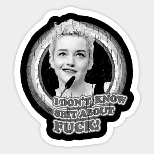 ruth langmore - i don't shit about fck Sticker